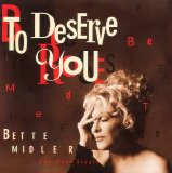 Bette Midler - To Deserve You
