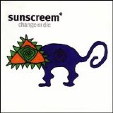 Sunscream - Change or Die