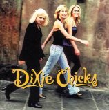 Dixie Chicks - Wide Open Spaces