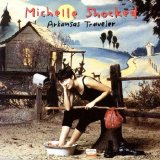 Michelle Shocked - Arkansas Traveler