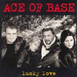 Ace Of Base - Lucky Love