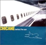 Chicane - Behind The Sun