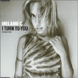 Melanie C - I Turn To You