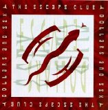 The Escape Club - Dollars & Sex