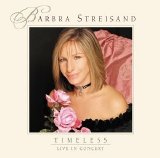 Barbra Streisand - Timeless: Live In Concert