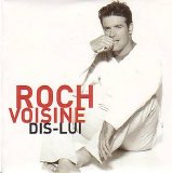 Roch Voisine - Dis-Lui