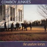 Cowboy Junkies - The Caution Horses