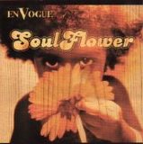 En Vogue - Soul Flower