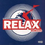 Frankie Goes To Hollywood - Relax: 2001 Remixes