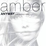 Amber - Anyway (Men Are From Mars)