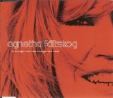 Agnetha Fältskog - If I Thought You'd Ever Change Your Mind