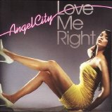 Angel City - Love Me Right