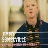 Jimmy Somerville - Ain't No Mountain High Enough