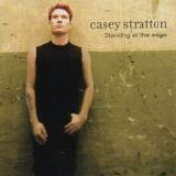 Casey Stratton - Standing At The Edge