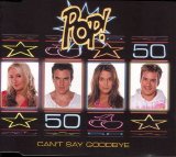 Pop! - Can't Say Goodbye