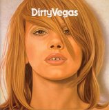 Dirty Vegas - Dirty Vegas