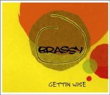 Brassy - Gettin Wise