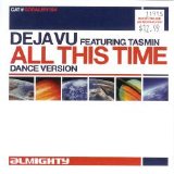 Deja Vu, Tasmin - All This Time