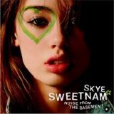 Skye Sweetnam - Noise From The Basement