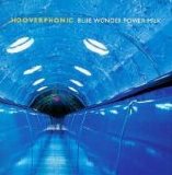 Hooverphonic - Blue Wonder Power Milk