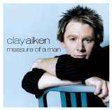 Clay Aiken - Measure Of A Man