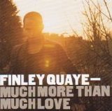 Finley Quaye - Much More Than Much Love