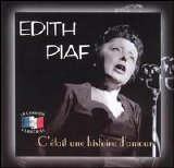 Edith Piaf - C'Etait Une Histoire d'Amour