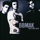 BBMAK - Into Your Head