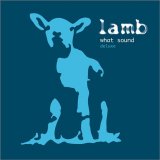 Lamb - What Sound Deluxe