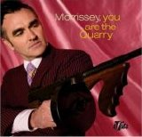 Morrissey - You Are The Quarry