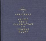 Thomas Moore - The Soul of Christmas: A Celtic Music Celebration