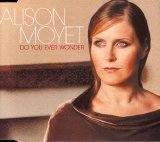 Alison Moyet - Do You Ever Wonder