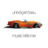 «Rinôçérôse» - Music Kills Me