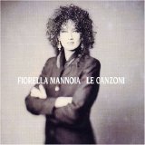 Fiorella Mannoia - Le Canzoni