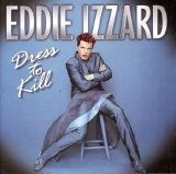 Showtunes - Eddie Izzard: Dressed To Kill