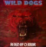 Wild Dogs - Reign Of Terror