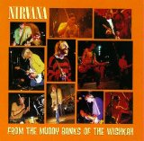 Nirvana - From The Muddy Banks Of Wishka