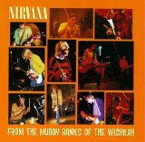 Nirvana - From the Muddy Banks of the Wishkah