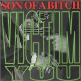 Son Of A Bitch - Victim You