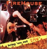 Firehouse - Bring 'Em Out Live