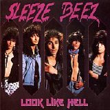 Sleeze Beez - Look Like Hell