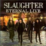 Slaughter - Eternal Live