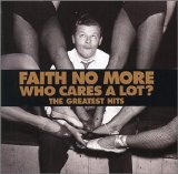 Faith No More - Who Cares A Lot?