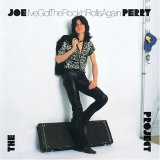 Joe Perry Project - I've Got The Rock'N' Rolls Again