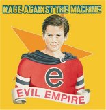 Rage Against The Machine - Evil Empire