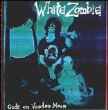 White Zombie - Gods On Voodoo Moon