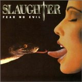 Slaughter - Fear No Evil