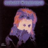 Aldo Nova - Subject...Aldo Nova