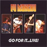 Fu Manchu - Go For It...Live!