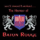 Baton Rouge - The Hottest Of Baton Rouge